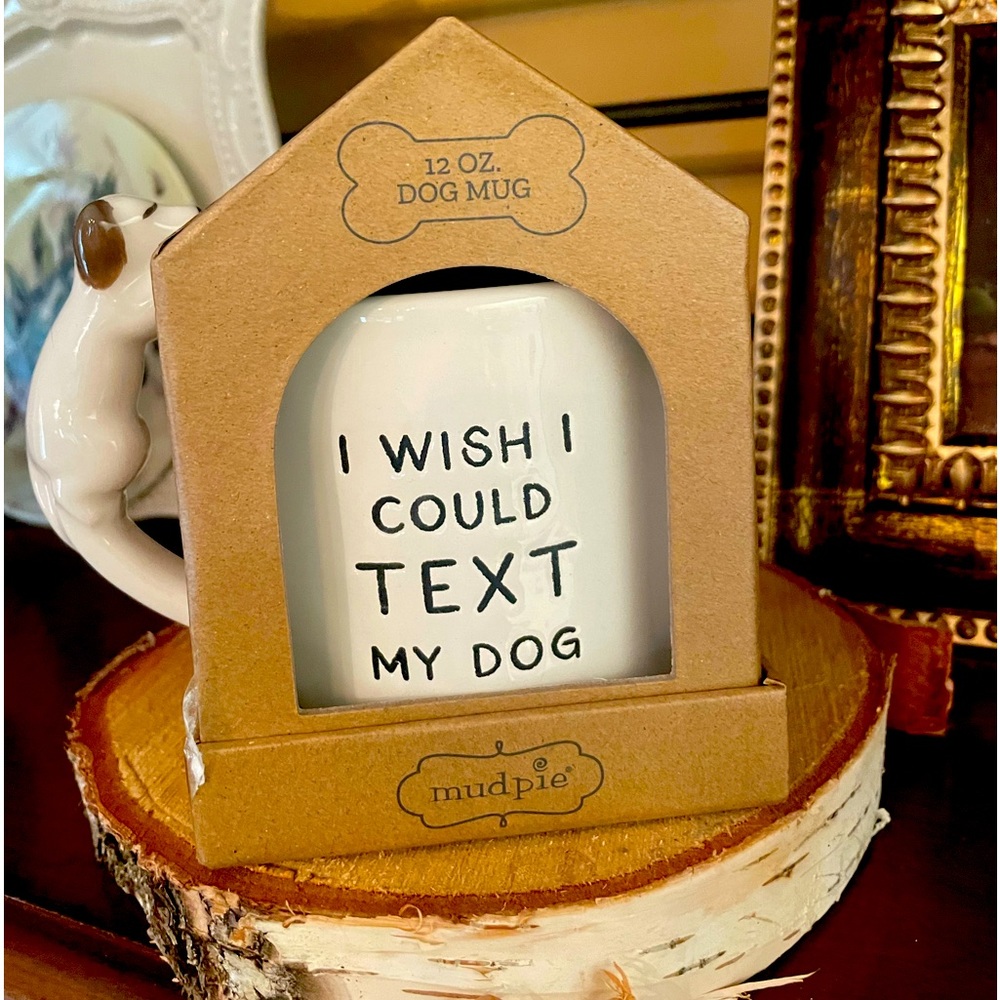 DOG MUG I WISH I COULD TEXT MY DOG NWT MUDPIE